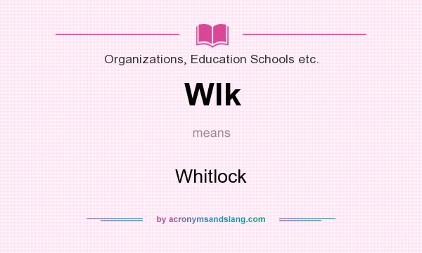 What does Wlk mean? It stands for Whitlock