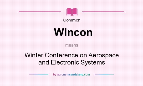 What does Wincon mean? It stands for Winter Conference on Aerospace and Electronic Systems