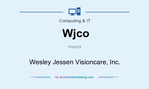 What does Wjco mean? It stands for Wesley Jessen Visioncare, Inc.