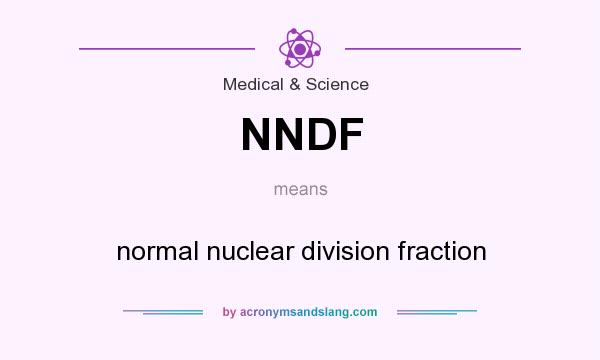What does NNDF mean? It stands for normal nuclear division fraction