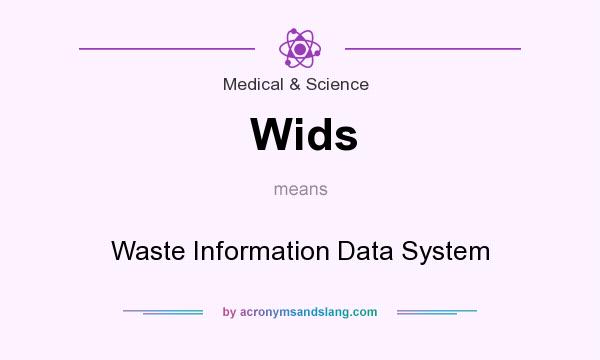 What does Wids mean? It stands for Waste Information Data System