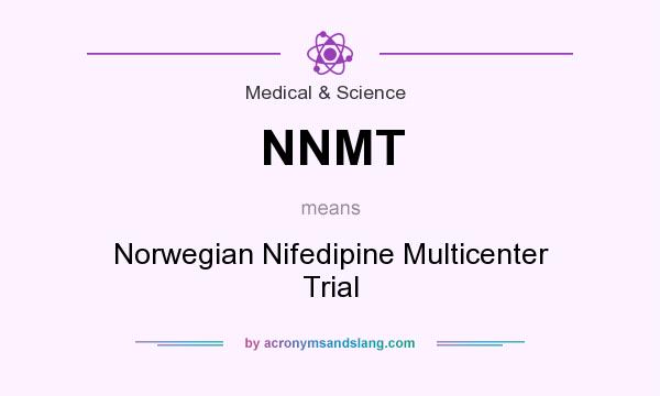 What does NNMT mean? It stands for Norwegian Nifedipine Multicenter Trial