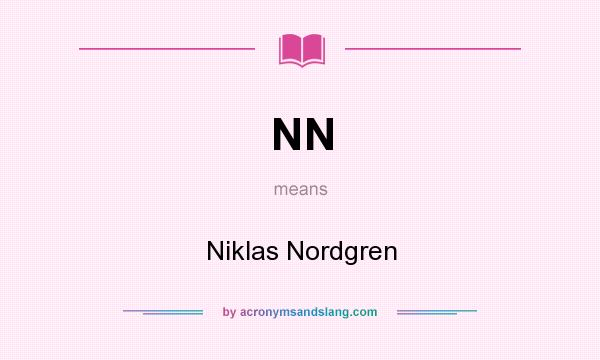 What does NN mean? It stands for Niklas Nordgren