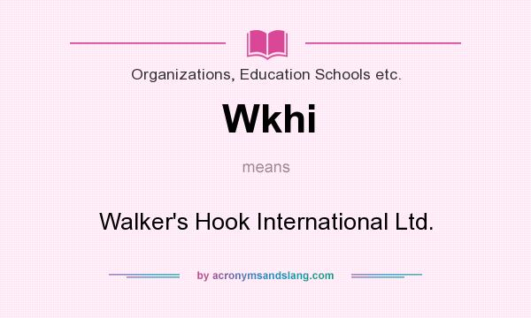 What does Wkhi mean? It stands for Walker`s Hook International Ltd.