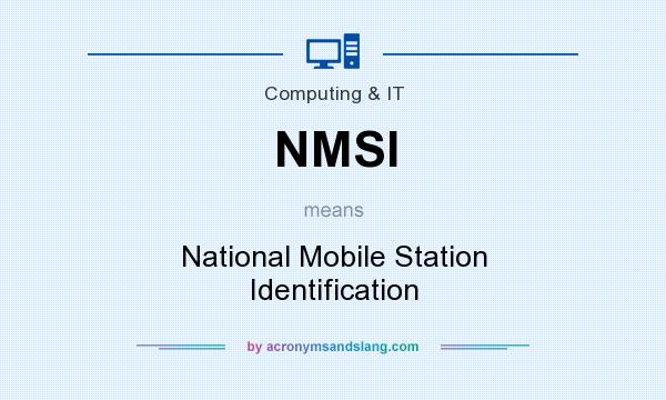What does NMSI mean? It stands for National Mobile Station Identification