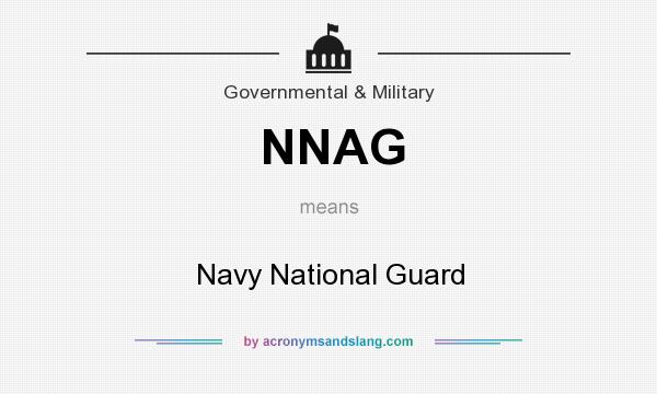 What does NNAG mean? It stands for Navy National Guard