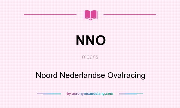 What does NNO mean? It stands for Noord Nederlandse Ovalracing