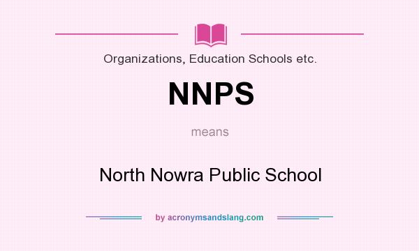 What does NNPS mean? It stands for North Nowra Public School