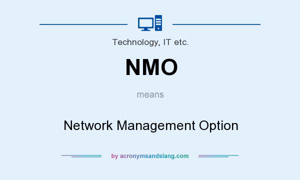 What does NMO mean? It stands for Network Management Option