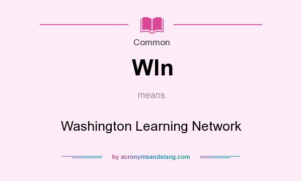 What does Wln mean? It stands for Washington Learning Network