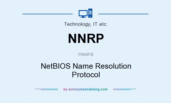 What does NNRP mean? It stands for NetBIOS Name Resolution Protocol