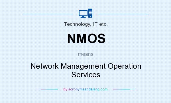 What does NMOS mean? It stands for Network Management Operation Services