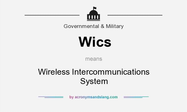 What does Wics mean? It stands for Wireless Intercommunications System