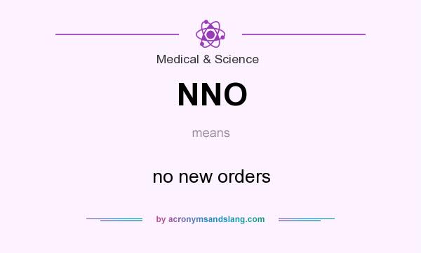 What does NNO mean? It stands for no new orders