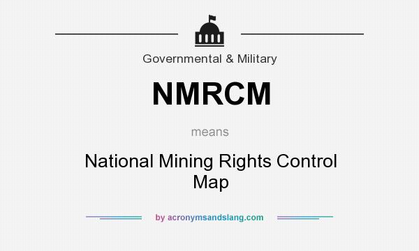 What does NMRCM mean? It stands for National Mining Rights Control Map