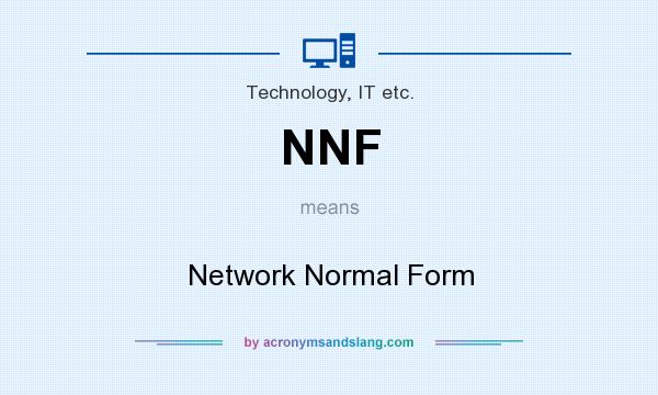 What does NNF mean? It stands for Network Normal Form