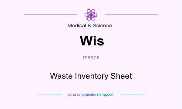 What does Wis mean? It stands for Waste Inventory Sheet