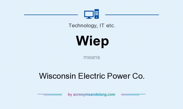 What does Wiep mean? It stands for Wisconsin Electric Power Co.