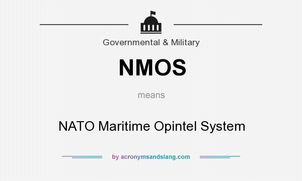 What does NMOS mean? It stands for NATO Maritime Opintel System