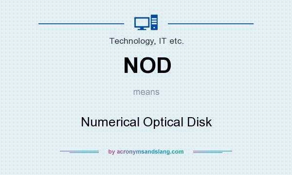 What does NOD mean? It stands for Numerical Optical Disk