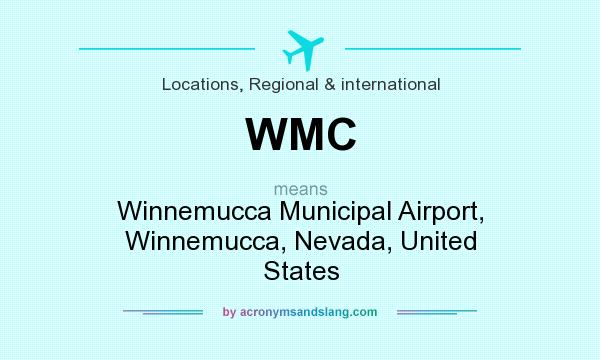 What does WMC mean? It stands for Winnemucca Municipal Airport, Winnemucca, Nevada, United States