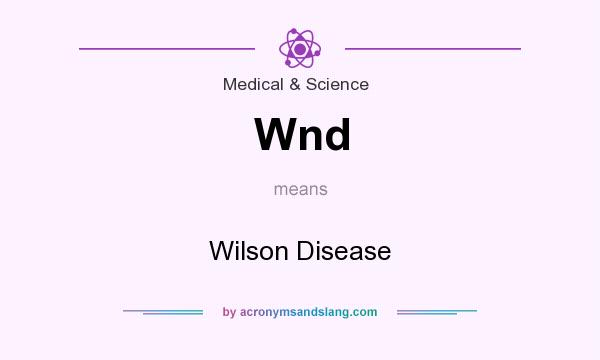 What does Wnd mean? It stands for Wilson Disease