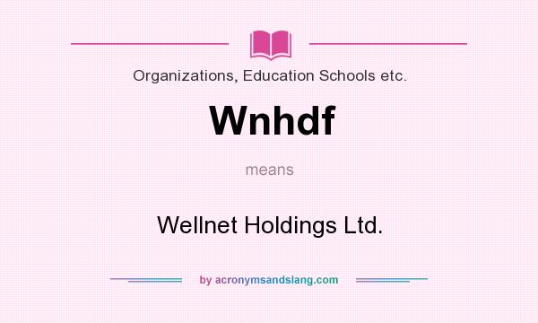 What does Wnhdf mean? It stands for Wellnet Holdings Ltd.