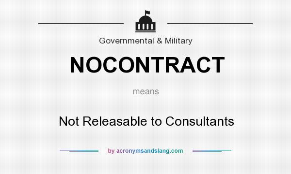 What does NOCONTRACT mean? It stands for Not Releasable to Consultants