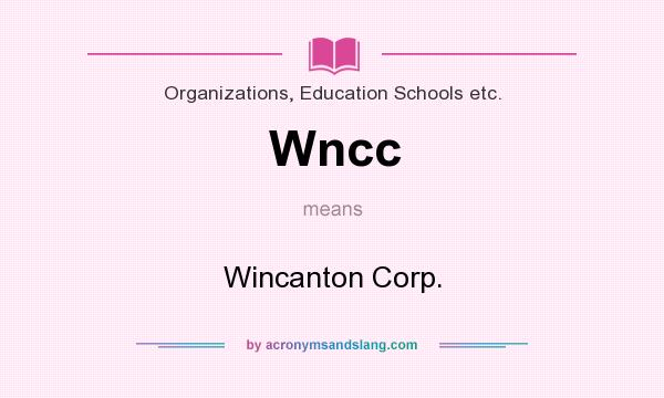 What does Wncc mean? It stands for Wincanton Corp.