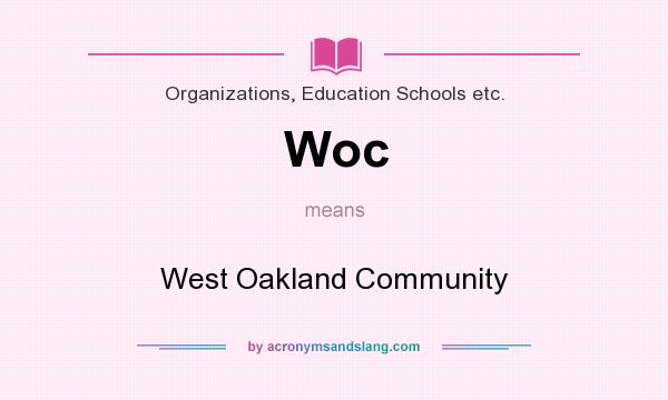 What does Woc mean? It stands for West Oakland Community
