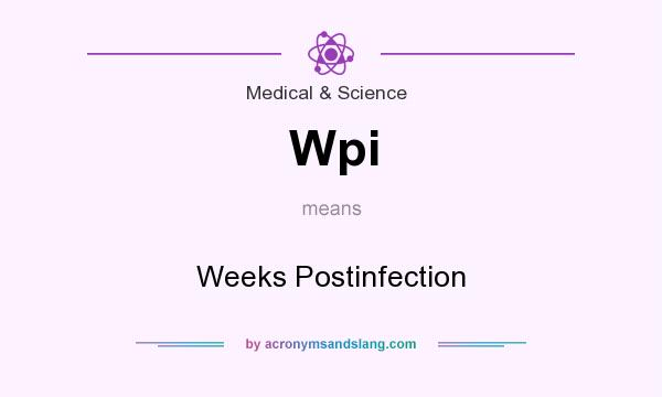 What does Wpi mean? It stands for Weeks Postinfection