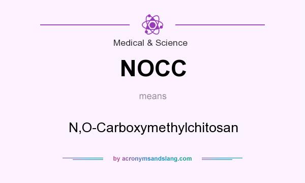 What does NOCC mean? It stands for N,O-Carboxymethylchitosan
