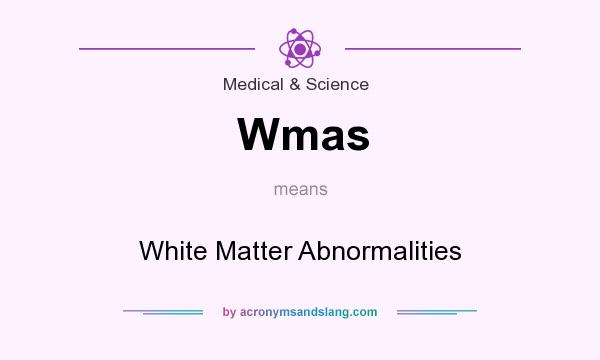 What does Wmas mean? It stands for White Matter Abnormalities