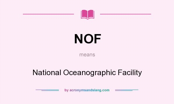 What does NOF mean? It stands for National Oceanographic Facility