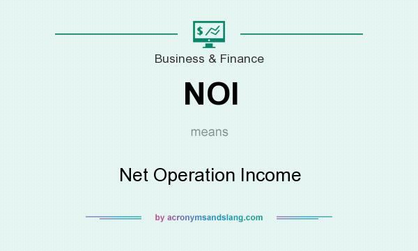 What does NOI mean? It stands for Net Operation Income