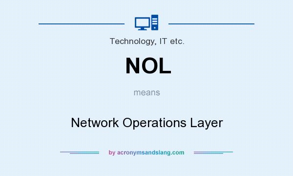 What does NOL mean? It stands for Network Operations Layer