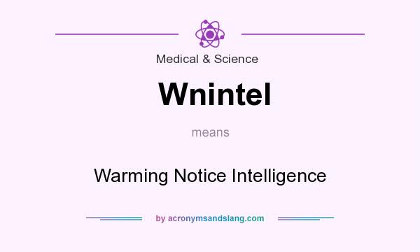 What does Wnintel mean? It stands for Warming Notice Intelligence