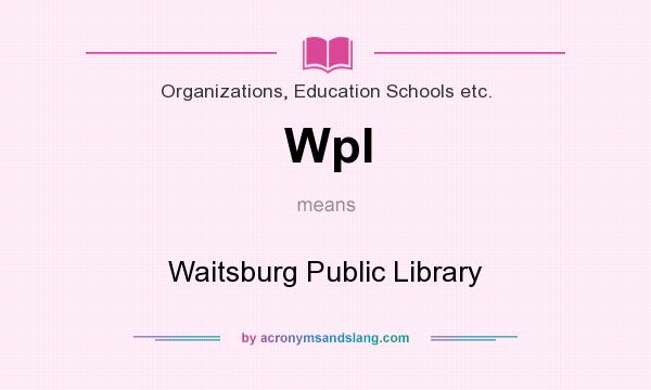 What does Wpl mean? It stands for Waitsburg Public Library