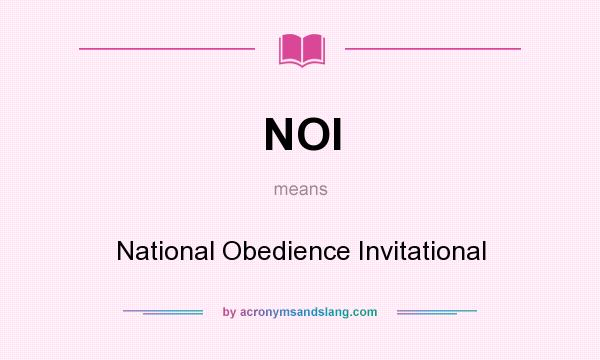 What does NOI mean? It stands for National Obedience Invitational