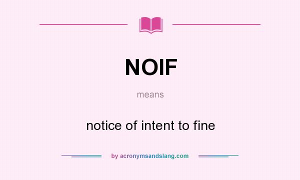 What does NOIF mean? It stands for notice of intent to fine