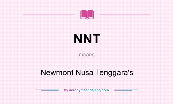 What does NNT mean? It stands for Newmont Nusa Tenggara`s