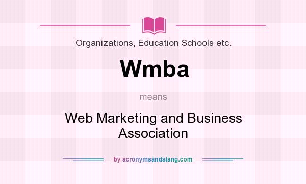 What does Wmba mean? It stands for Web Marketing and Business Association