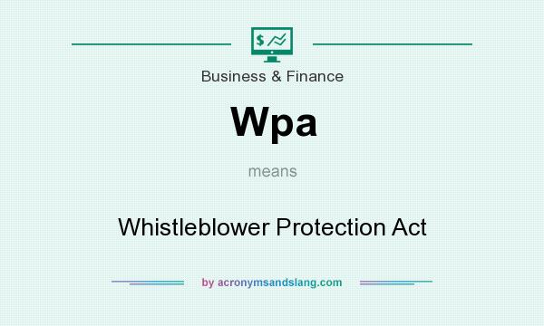 What does Wpa mean? It stands for Whistleblower Protection Act