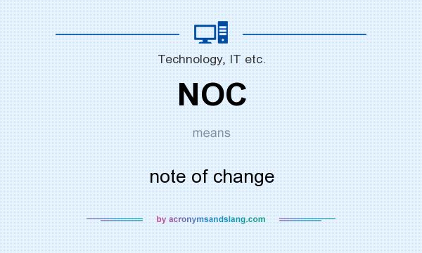 What does NOC mean? It stands for note of change