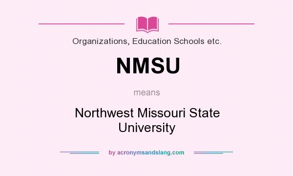 What does NMSU mean? It stands for Northwest Missouri State University