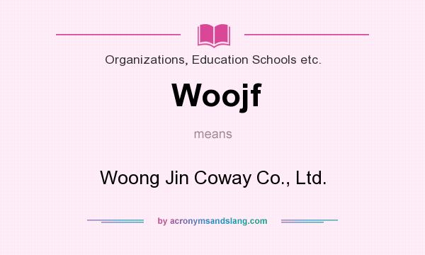 What does Woojf mean? It stands for Woong Jin Coway Co., Ltd.