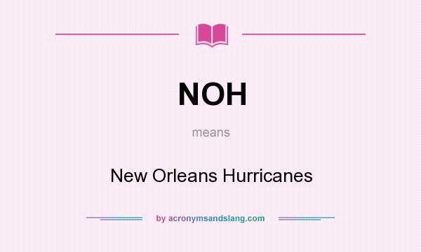 What does NOH mean? It stands for New Orleans Hurricanes