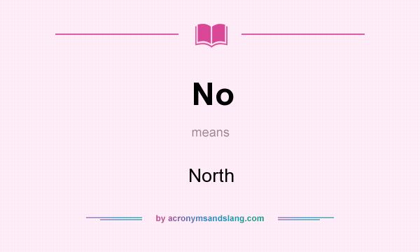 What does No mean? It stands for North