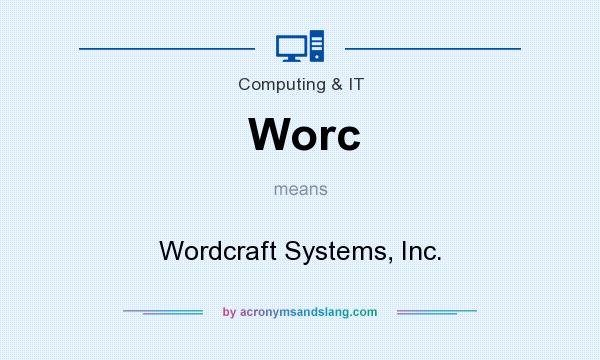What does Worc mean? It stands for Wordcraft Systems, Inc.