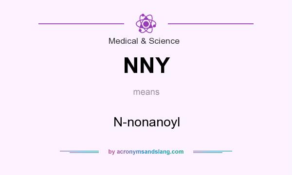 What does NNY mean? It stands for N-nonanoyl